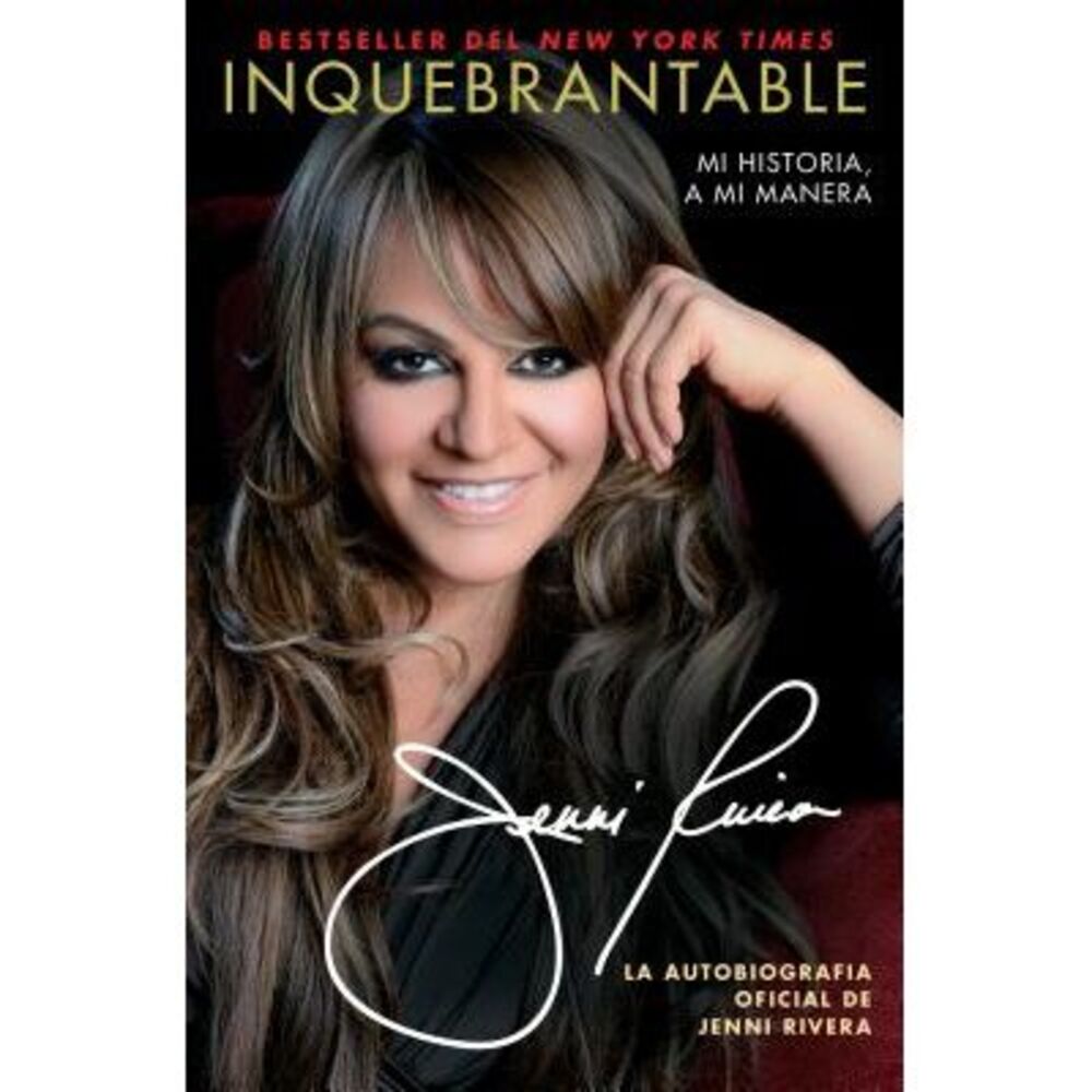 Inquebrantable: Mi Historia, a Mi Manera -- Jenni Rivera